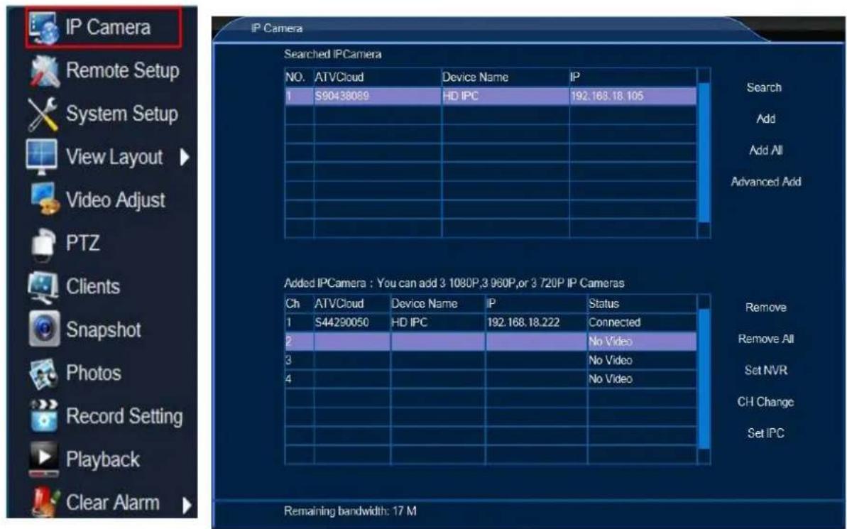 IP Camera Remote Setup System Setup View Layout Video Adjust PTZ Clients Snapshot Photos Record Setting Playback Clear Alarm IP Camera Searched IPCamera NO. ATVCloud Device Name IP 1 S90438089 HD IPC 192.168.18.105 Search Add Add All Advanced Add Added IPCamera : You can add 3 1080P,3 960P,or 3 720P…