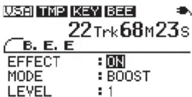 USB TMP KEY BEE 22 Trk 68M 23s B. E. E EFFECT : ON MODE : BOOST LEVEL : 1