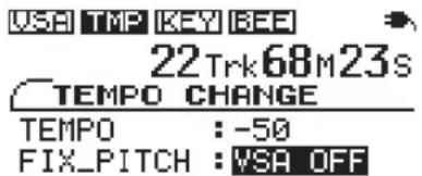VSA TMP KEY REE 22 Trk 68 M 23 s TEMPO CHANGE TEMPO : -50 FIX_PITCH : VSA OFF