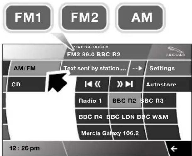 FM1 FM2 AM P T A PTY AF REG SCH FM2 89.0 BBC R2 AM/FM Text sent by station.... Settings CD Autostore Radio 1 BBC R2 BBC R3 BBC R4 BBC LDN BBC W&M Mercia Galaxy 106.2 12 : 26 pm