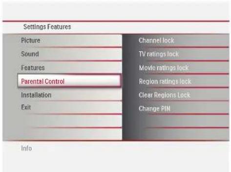 Settings Features Picture Sound Features Parental Control Installation Exit Channel lock TV ratings lock Movie ratings lock Region ratings lock Clear Regions Lock Change PIN Info