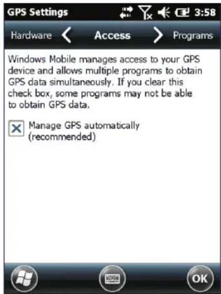 GPS Settings Hardware < Access > Programs Windows Mobile manages access to your GPS device and allows multiple programs to obtain GPS data simultaneously. If you clear this check box, some programs may not be able to obtain GPS data. Manage GPS automatically (recommended)