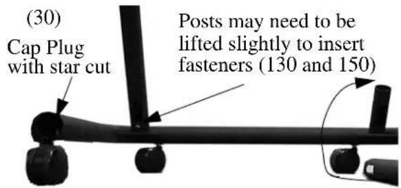 (30) Cap Plug with star cut Posts may need to be lifted slightly to insert fasteners (130 and 150)