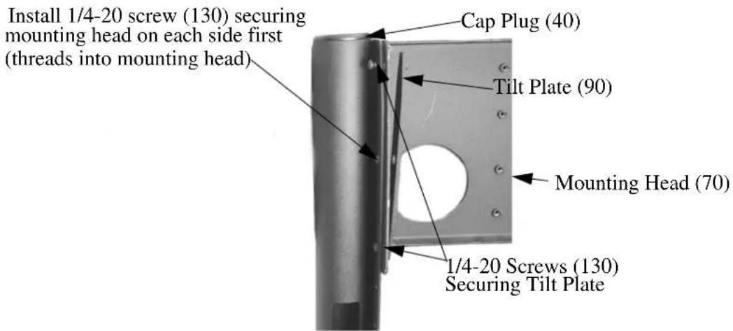 Install 1/4-20 screw (130) securing mounting head on each side first (threads into mounting head) Cap Plug (40) Tilt Plate (90) Mounting Head (70) 1/4-20 Screws (130) Securing Tilt Plate