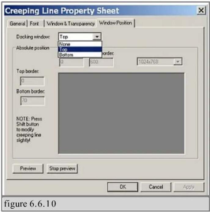 Creeping Line Property Sheet General | Font | Window & Transparency | Window Position | Docking window: Top Absolute position: None Top Bottom border: 0 500 1024x768 Top border: 0 Bottom border: 70 NOTE: Press Shift button to modify creeping line slightly! Preview Stop preview OK Cancel Apply figure…