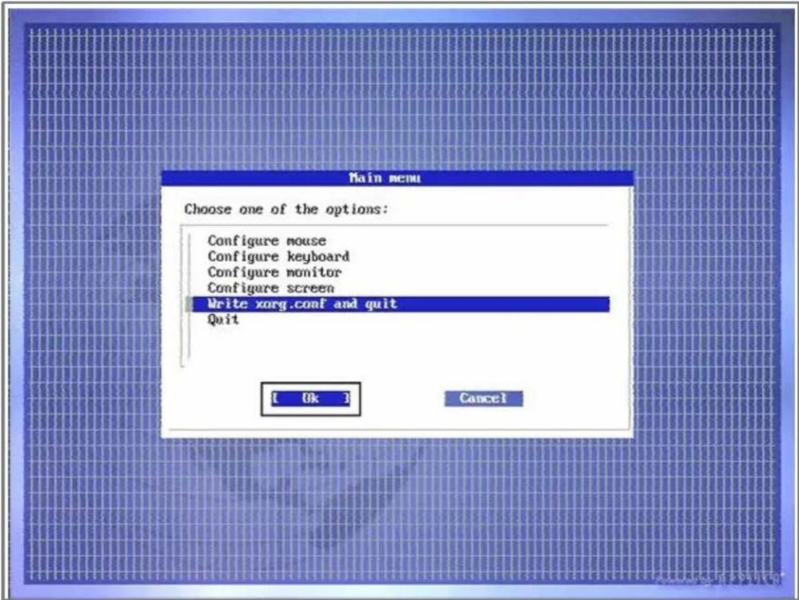 Main menu Choose one of the options: Configure mouse Configure keyboard Configure monitor Configure screen Write xorg.coaf and quit Quit [ Ok ] Cancel