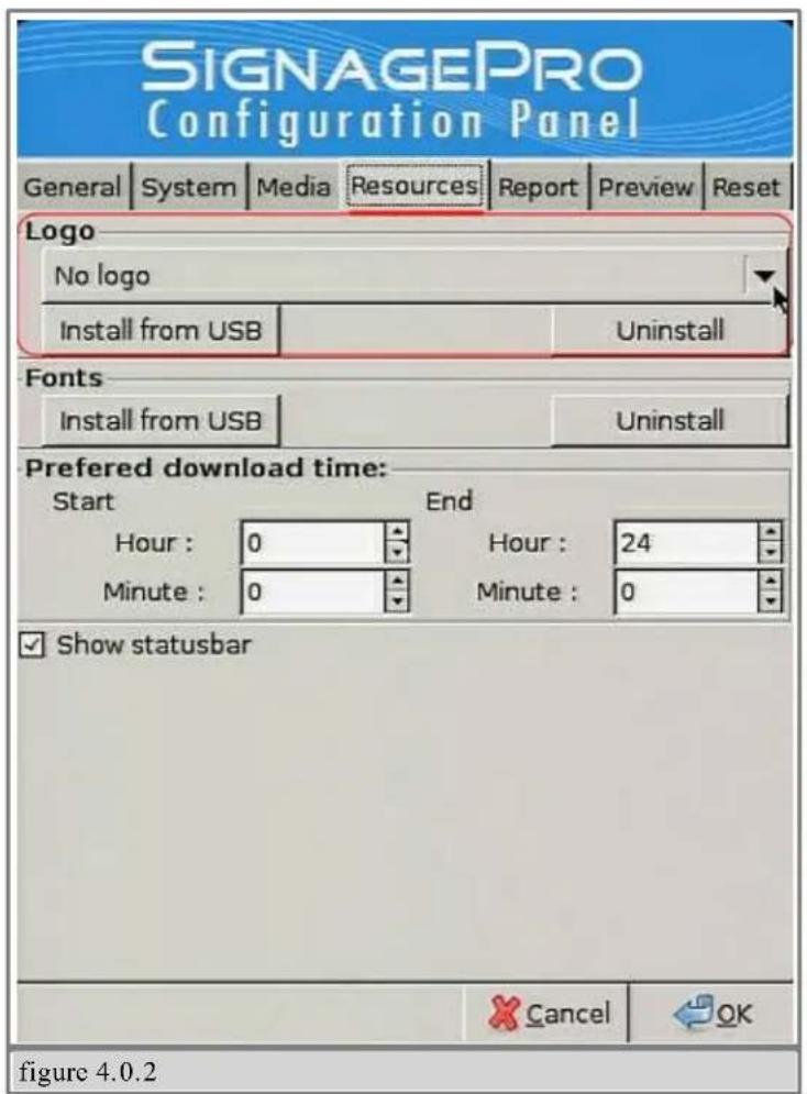 SIGNAGEPRO Configuration Panel General | System | Media | Resources | Report | Preview | Reset Logo No logo Install from USB Uninstall Fonts Install from USB Uninstall Preferred download time: Start End Hour : 0 Hour : 24 Minute : 0 Minute : 0 ✓ Show statusbar Cancel OK figure 4.0.2