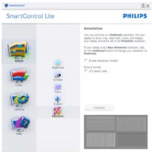 SmartControl Lite PHILIPS Adjust Brightness Color Contact Media Options Position Resolution Resolution If your display is at a Non-Preferred resolution, click on the Preferred button to change your resolution to Preferred. Enable Resolution Hotfile Picture Format 4:3 aspect rate Preferred