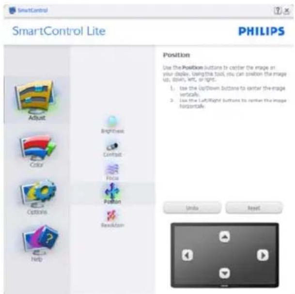 SmartControl Lite PHILIPS Adjust Color Options Help Brightness Contact Focus Position Resolution Position Use the Position buttons to center the image in your display. Using this tool, you can switch the image up, down, left, or right. 1. Use the Up/Down buttons to center the image vertically. 2. Use the Left/Right buttons to center the image horizontally. Units Next