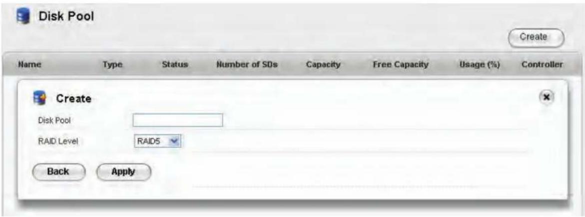 Disk Pool Name Type Status Number of SDs Capacity Free Capacity Usage (%) Controller Create Disk Pool RAID Level RAIDS Back Apply