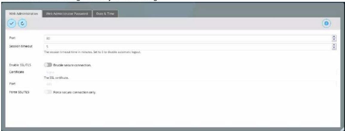 Web Administration Web Administrator Password Date & Time Port 80 Session timeout 5 The session timeout time in minutes. Set to 0 to disable automatic logout. Enable SSL/TLS Enable secure connection. Certificate Active The SSL certificate. Port 441 Force SSL/TLS Force secure connection only.
