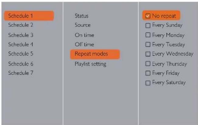 Schedule 1 Schedule 2 Schedule 3 Schedule 4 Schedule 5 Schedule 6 Schedule 7 Status Source On time Off time Repeat modes Playlist setting ✓ No repeat □ Every Sunday □ Every Monday □ Every Tuesday □ Every Wednesday □ Every Thursday □ Every Friday □ Every Saturday