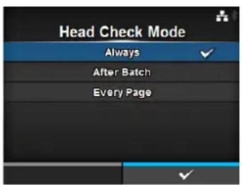 Head Check Mode Always ✓ After Batch Every Page
