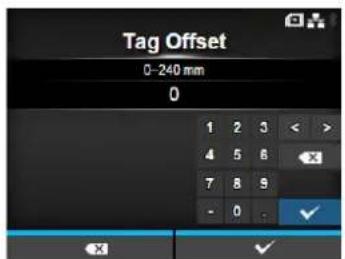 Tag Offset 0-240 mm 0 1 2 3 < > 4 5 6 × 7 8 9 - 0 . ✓