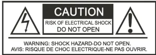 CAUTION RISK OF ELECTRICAL SHOCK DO NOT OPEN WARNING: SHOCK HAZARD-DO NOT OPEN. AVIS: RISQUE DE CHOC ELECTRIQUE-NE PAS OUVRIR.