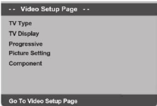 -- Video Setup Page -- TV Type TV Display Progressive Picture Setting Component Go To Video Setup Page