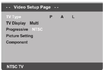 -- Video Setup Page -- TV Type P A L TV Display Multi Progressive NTSC Picture Setting Component NTSC TV