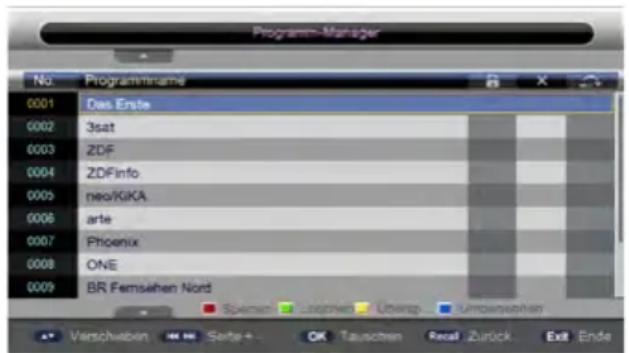 Programm-Manager No. Programmname 0001 Das Erste 0002 3sat 0003 ZDF 0004 ZDFinfo 0005 neo/KIKA 0006 arte 0007 Phoenix 0008 ONE 0009 BR Fernsehen Nord Spanish Lography Überzg Umwirwahen Verschweien Seite+ OK Tauschen Recall Zurück Exit Ende