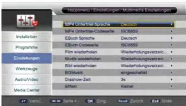 Hauptenan/ Einstellungen / Multimedia Einschaltungen MP4 Untertial-Sprache Deutsch MP4 Untertial-Codesaite ISO8859 EBuch Sprache Deutsch EBuch Codeswrite ISO8859 Film wiederholen Wiederholungsverzeic... Mudik wiederholen Wiederholungsverzeic... Bild wiederholen Wiederholungsverzeic... BG Musik eingeschafter Diashow-Zeit 3s Effekt Keiner Installation Programme Einstellungen Werkzeuge Audio/Video Media Center ▲ Versc. SEita • OK Eng. Result Zurück Exit Ende
