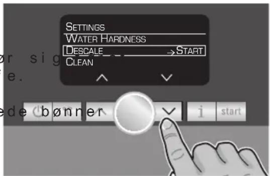 SETTINGS WATER HARDNESS DESCALE → START CLEAN ^ √ ede bønner √ i start