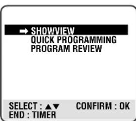 SHOWVIEW QUICK PROGRAMMING PROGRAM REVIEW SELECT : ▲▼ CONFIRM : OK END : TIMER