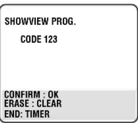 SHOWVIEW PROG. CODE 123 CONFIRM : OK ERASE : CLEAR END: TIMER