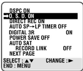 DSPC ON →O. S. D. ON DIRECT REC ON AUTO SP→LP TIMER OFF DIGITAL 3R ON POWER SAVE OFF AUTO SAT RECORD LINK OFF NEXT PAGE SELECT : ▲▼ CHANGE :► END : MENU