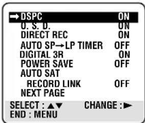 →DSPC U. S. D. DIRECT REC AUTO SP→LP TIMER OFF DIGITAL 3R POWER SAVE OFF AUTO SAT RECORD LINK OFF NEXT PAGE SELECT : ▲▼ CHANGE :► END : MENU