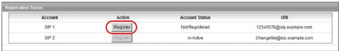 Registration Status Account Action Account Status URI SIP 1 Register Not Registered 12345678@sip.example.com SIP 2 Register In-Active ChangeMe@sip.example.com