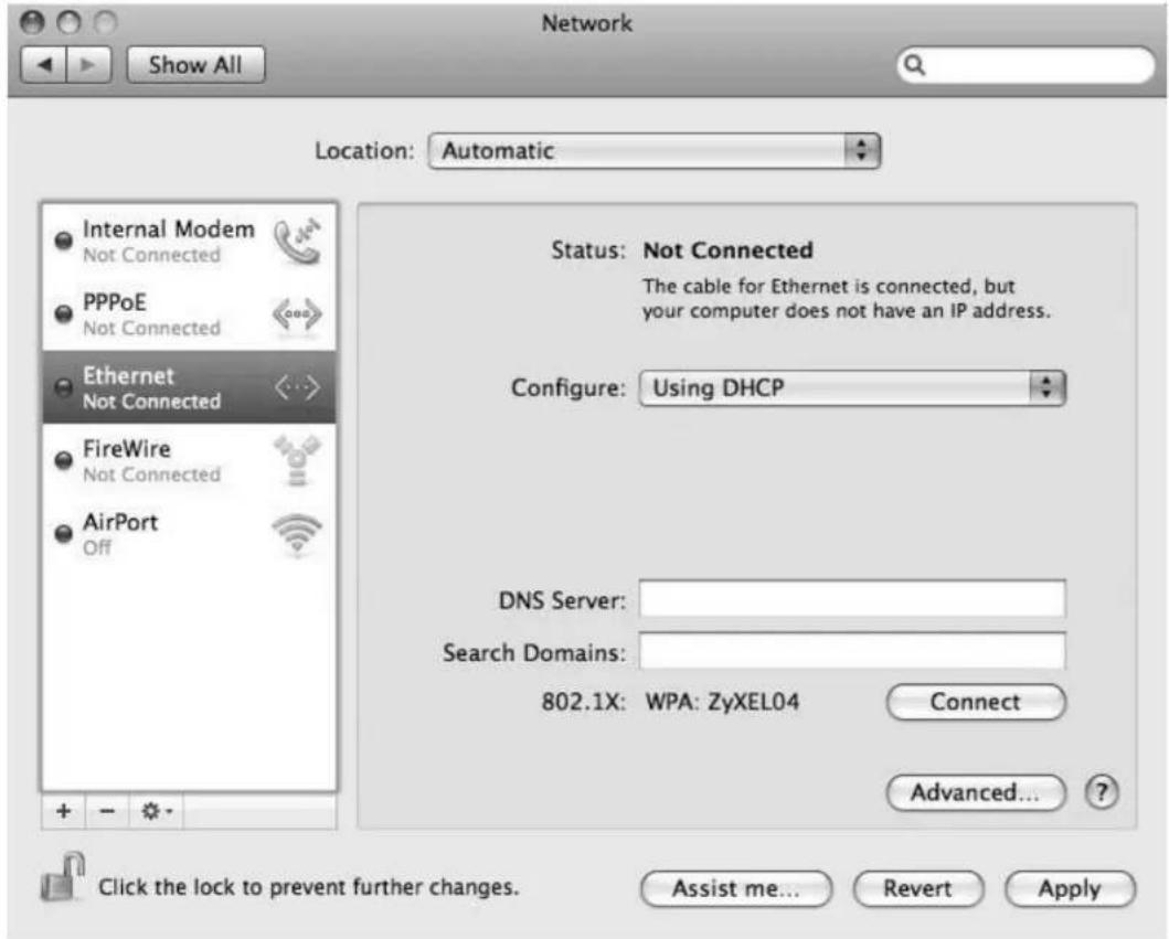 Network Show All Location: Automatic Internal Modem Not Connected PPPoE Not Connected Ethernet Not Connected FireWire Not Connected AirPort Off Status: Not Connected The cable for Ethernet is connected, but your computer does not have an IP address. Configure: Using DHCP DNS Server: Search Domains: 802.1X: WPA: ZyXEL04 Connect Advanced... Click the lock to prevent further changes. Assist me... Revert Apply