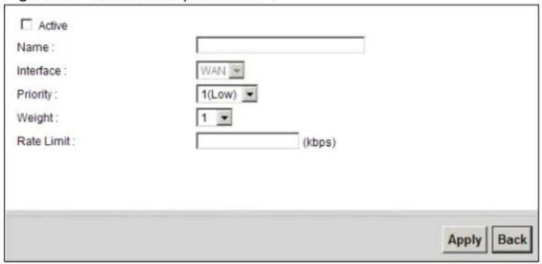 Active Name: Interface: WAN Priority: 1(Low) Weight: 1 Rate Limit: (kbps) Apply Back