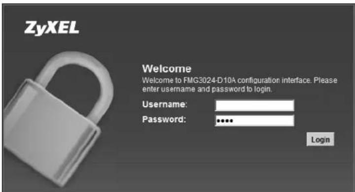 ZyXEL Welcome Welcome to FMG3024-D10A configuration interface. Please enter username and password to login. Username: Password: Login