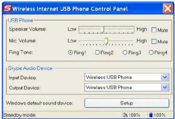 Wireless Internet USB Phone Control Panel USB Phone Speaker Volume: Low High Mute Mic. Volume: Low High Mute Ring Tone: Ring1 Ring2 Ring3 Ring4 Skype Audio Device Input Device: Wireless USB Phone Output Device: Wireless USB Phone Windows default sound device: Setup Standby mode 100% 100%