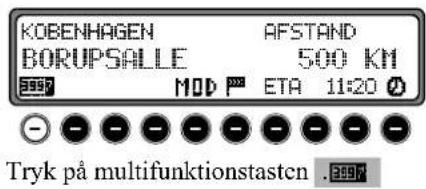KOBENHAGEN BORUPSALLE AFSTAND 500 KM 3997 MOD P™ ETA 11:20 Ø Tryk på multifunktionstasten .3997