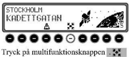 STOCKHOLM KADETTGATAN Tryck på multifunktionsknappen
