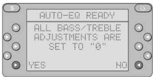 AUTO-EQ READY ALL BASS/TREBLE ADJUSTMENTS ARE SET TO "0" YES NO