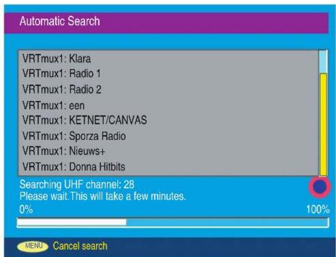 Automatic Search VRTmux1: Klara VRTmux1: Radio 1 VRTmux1: Radio 2 VRTmux1: een VRTmux1: KETNET/CANVAS VRTmux1: Sporza Radio VRTmux1: Nieuws+ VRTmux1: Donna Hitbits Searching UHF channel: 28 Please wait. This will take a few minutes. 0% 100% MENU Cancel search