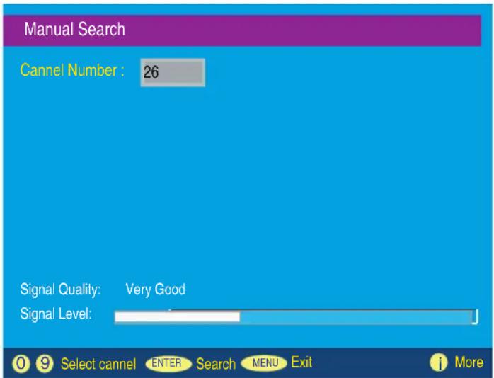 Manual Search Cannel Number : 26 Signal Quality: Very Good Signal Level: 0 9 Select cannel ENTER Search MENU Exit More