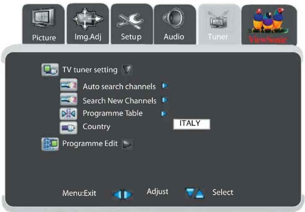 Picture Img.Adj Setup Audio Tuner ViewSonic TV tuner setting Auto search channels Search New Channels Programme Table Country ITALY Programme Edit Menu:Exit Adjust Select