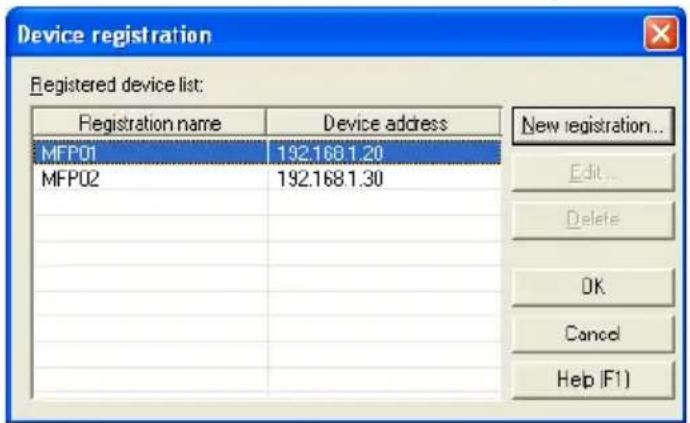 Device registration Registered device list: Registration name Device address MFP01 192.1681.20 MFP02 192.1681.30 New registration... Edit... Delete OK Cancel Help (F1)