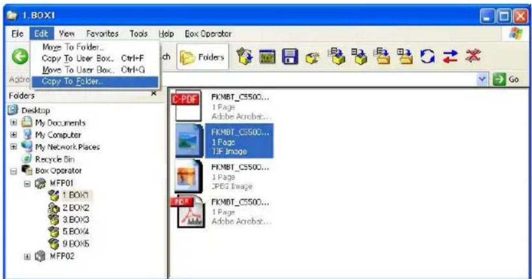 1.BOX1 File Edit View Favorites Tools Help Box Operator Move To Folder... Copy To User Box... Ctrl+F Move To User Box... Ctrl+G Copy To Folder... Folders Desktop My Documents My Computer My Network Places Recycle Bin Box Operator MFP01 1.BOX1 2.BOX2 3.BOX3 5.BOX4 9.BOX5 MFP02 C-PDF FKMBT_C5500... 1…