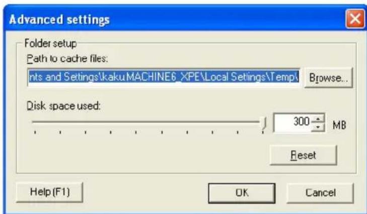 Advanced settings Folder setup Path to cache files: ints and Settings\kaku.MACHINE6_XPE\Local Settings\Temp\ Browse... Disk space used: 300 MB Reset Help (F1) OK Cancel