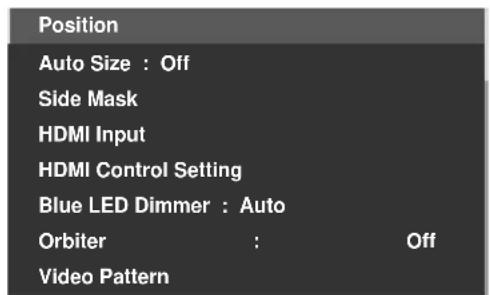 Position Auto Size : Off Side Mask HDMI Input HDMI Control Setting Blue LED Dimmer : Auto Orbiter : Off Video Pattern