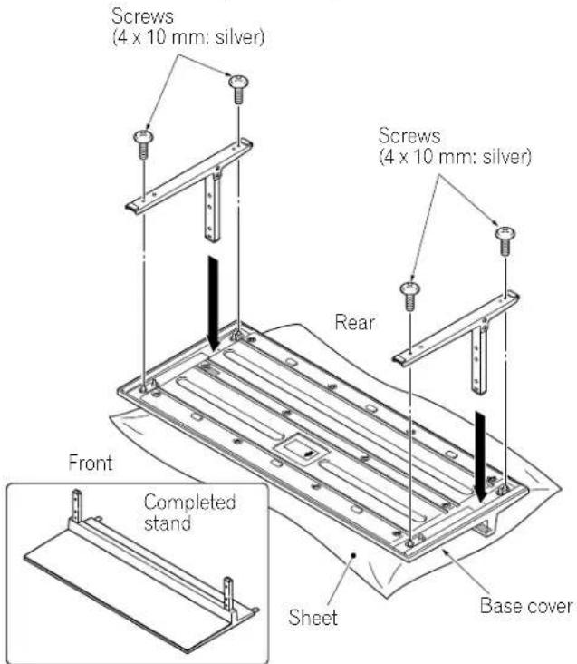 Screws (4 x 10 mm: silver) Screws (4 x 10 mm: silver) Rear Front Completed stand Sheet Base cover