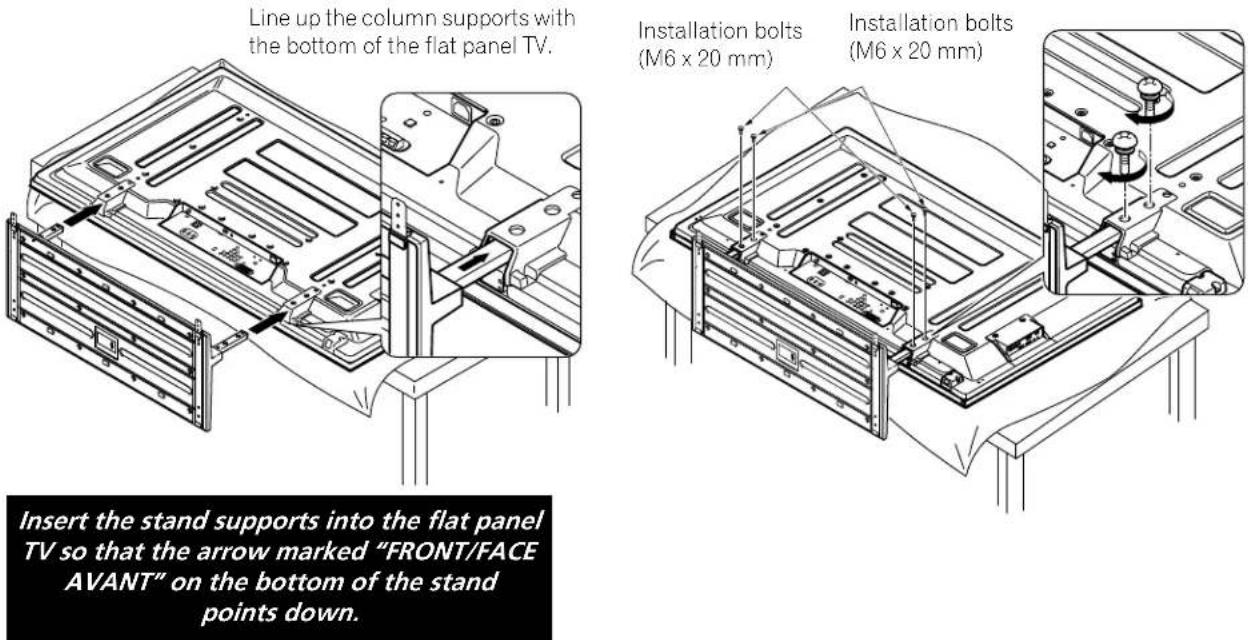 Line up the column supports with the bottom of the flat panel TV. Installation bolts (M6 x 20 mm) Installation bolts (M6 x 20 mm) Insert the stand supports into the flat panel TV so that the arrow marked "FRONT/FACE AVANT" on the bottom of the stand points down.