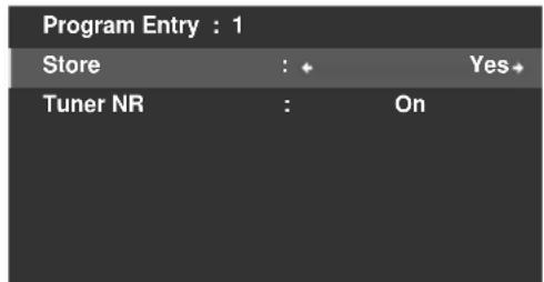 Program Entry : 1 Store : + Yes Tuner NR : On