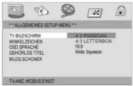 ** ALLGEMEINES SETUP-MENU ** TV BILDSCHIRM 4:3 PANSCAN WINKELZEICHEN 4:3 LETTERBOX OSD SPRACHE 16:9 GEHORLOS TITEL Wide Squeeze BILDS SCHONER TV-ANZ.-MODUS EINST.