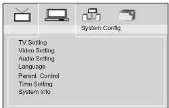 System Config TV Setting Video Setting Audio Setting Language Parent Control Time Setting System Info