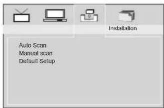 Installation Auto Scan Manual scan Default Setup