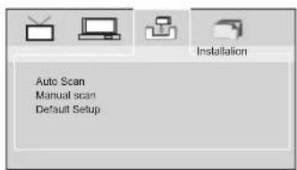 Installation Auto Scan Manual scan Default Setup